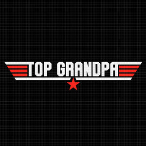 Top Grandpa Funny Cool 80s Grandfather Father's Day Svg