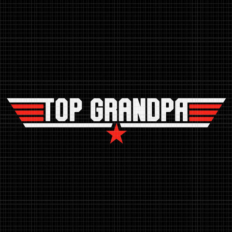 Top Grandpa Funny Cool 80s 80's Grandfather Father's Day Svg, Top Grandpa Svg, Grandpa Svg, Father Svg, Daddy Svg
