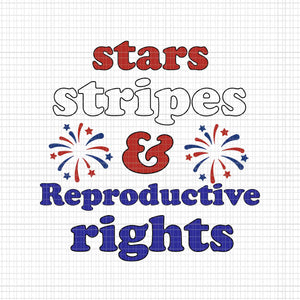 Stars Stripes Reproductive Rights American Flag 4th Of July Svg, Stars Stripes Reproductive Rights Svg, Pro Roe 1973 Svg, Prochoice Svg, Women's Rights Feminism Protect Svg, 4th Of July Svg
