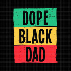 Dope Black Dad Svg