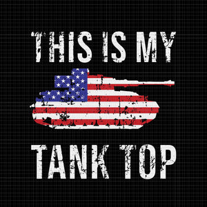 This Is My Tank Top 4th of July Svg, American Flag USA Svg, This Is My Tank Top Flag Svg, 4th of July Svg