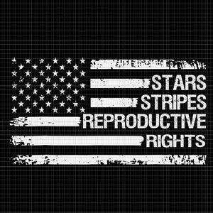 Stars Stripes Reproductive Rights Svg, 4th Of July Svg, Pro Roe 1973 Svg, Prochoice Svg, Women's Rights Feminism Protect Svg