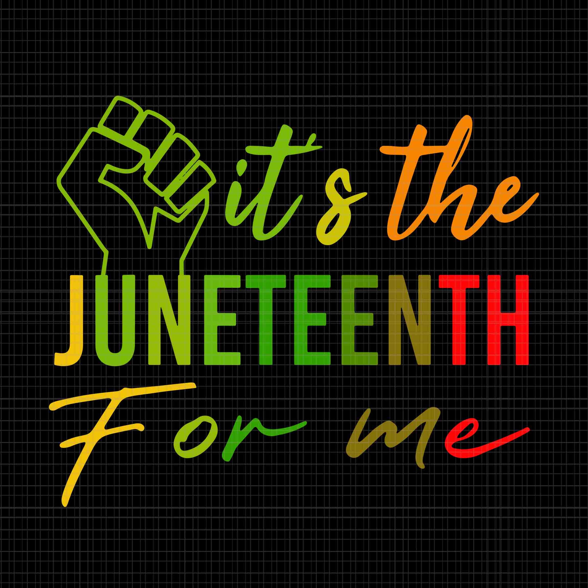 It's The Juneteenth For Me Svg, Free-ish Since 1865 Independence Svg, Juneteenth Svg, Juneteenth 1865 Svg