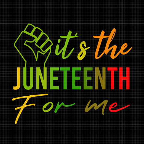 It's The Juneteenth For Me Svg, Free-ish Since 1865 Independence Svg, Juneteenth Svg, Juneteenth 1865 Svg