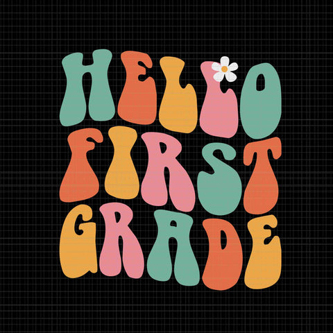 Hello First Grade Teacher Back To School Groovy Retro Svg, Hello First Grade Svg, Back To School Svg, Teacher Svg