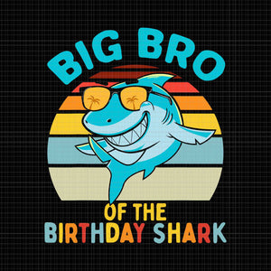 Big Bro Of The Shark Birthday Brother Svg
