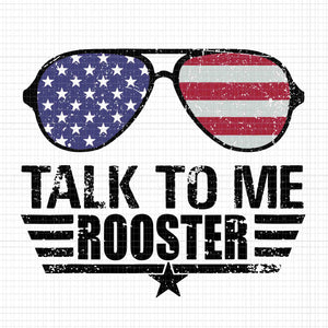 Talk To Me Rooster Svg, Talk To Me Rooster Flag Svg, 4th Of July Svg