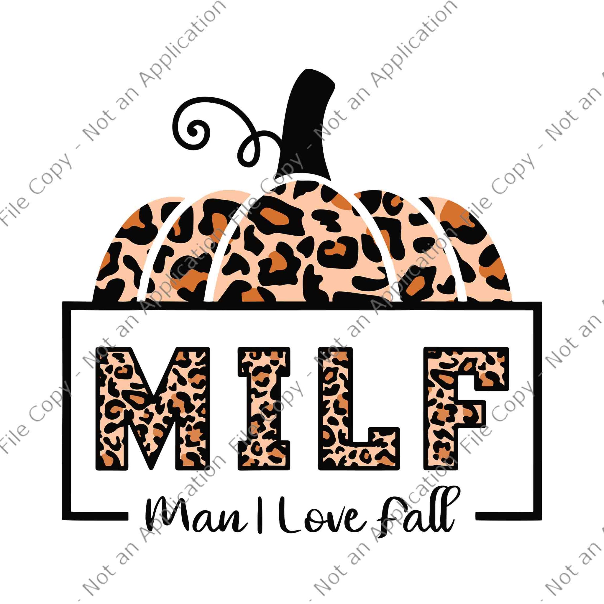 MILF Man I Love Fall Funny Woman Autumn Seasons Lover Svg, Autumn Seasons Svg, Milf Man Pumpkin Svg, Pumpkin Svg