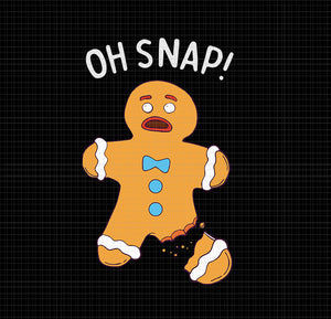 Gingerbread Man Oh Snap SVG, Oh Snap Gingerbread , Gingerbread Man Oh Snap Christmas Funny Cookie Baking, Gingerbread svg, Gingerbread christmas svg