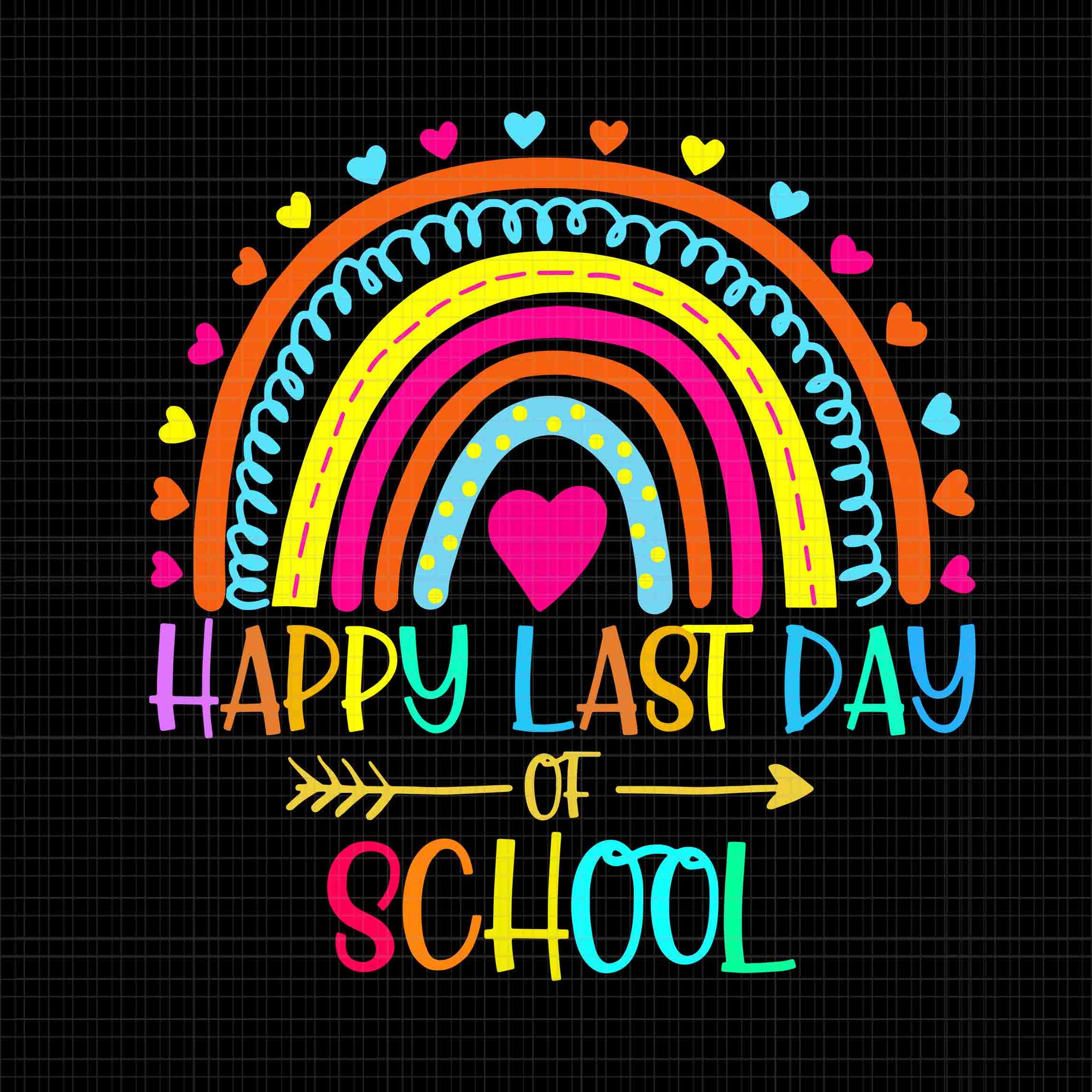 Happy Last Day Of School Svg, Teacher Svg, Student Graduation Rainbow Svg, Day Of School Svg, School Svg