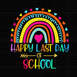 Happy Last Day Of School Svg, Teacher Svg, Student Graduation Rainbow Svg, Day Of School Svg, School Svg