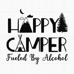 Happy Camper Fueled By Alcohol Svg, Camping Drinking Party Svg, Camping Svg