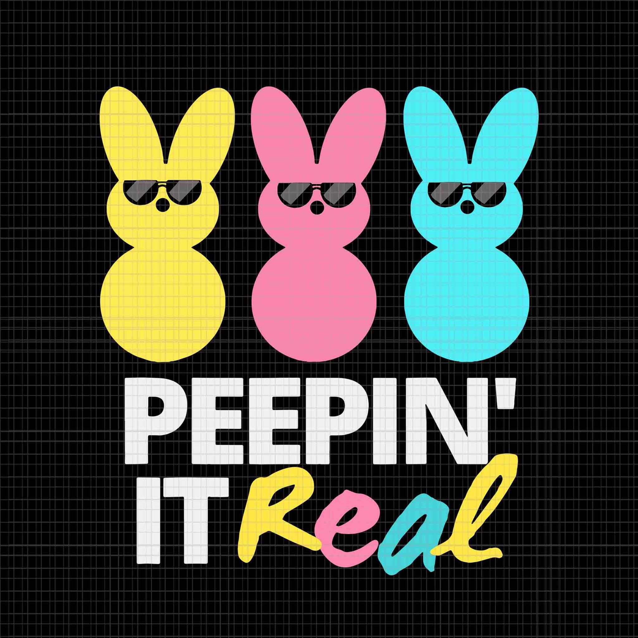 Peepin' it Real Easter Day Bunny Svg, Easter Day Svg, Bunny 2023 Svg