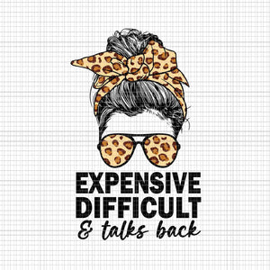 Expensive Difficult And Talks Back Messy Bun Svg, Girl Messy Bun Svg, Expensive Difficult And Talks Svg