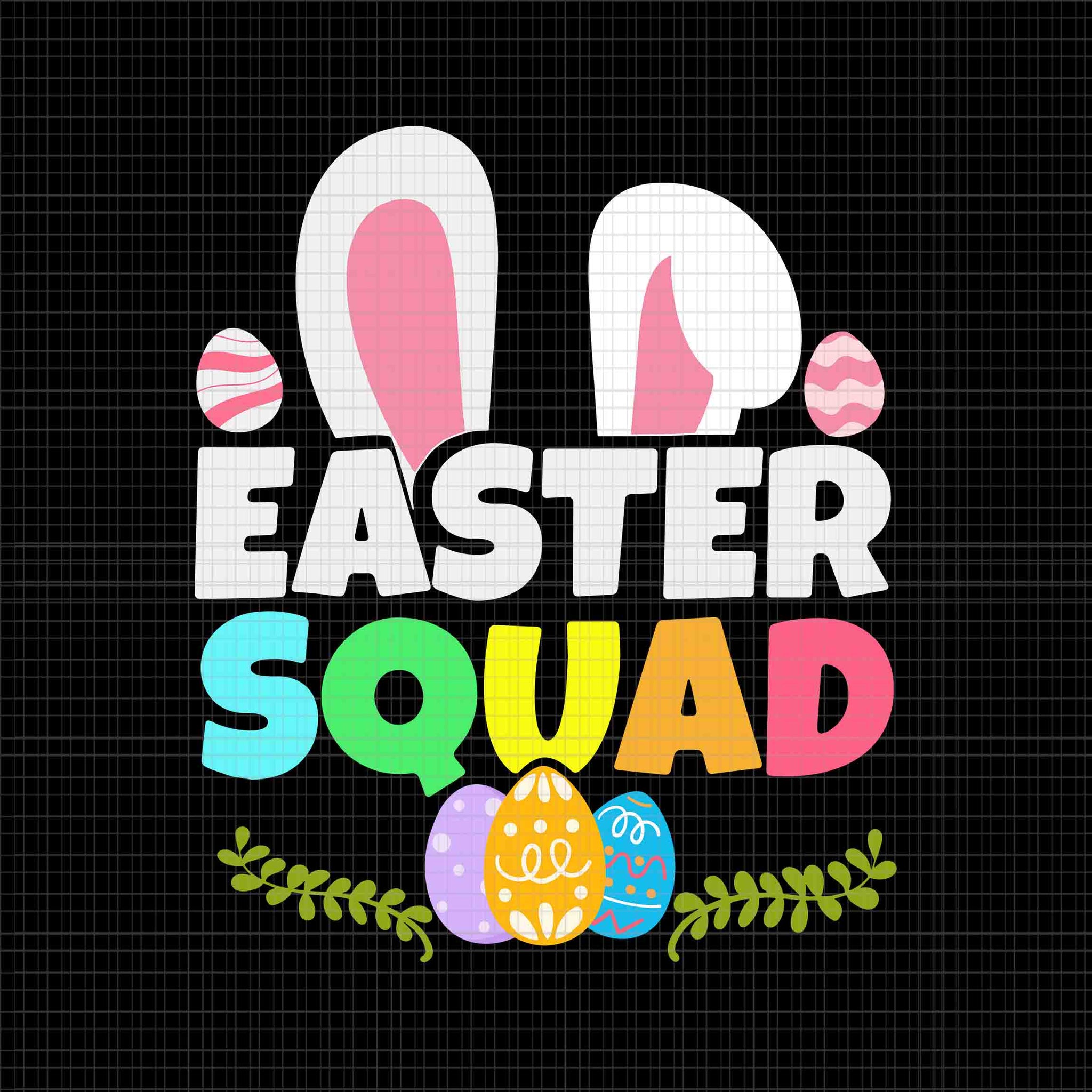 Easter Squad Svg, Bunny Ears Egg Hunting Svg, Easter Day Svg, Bunny Svg, Bunny Egg Svg