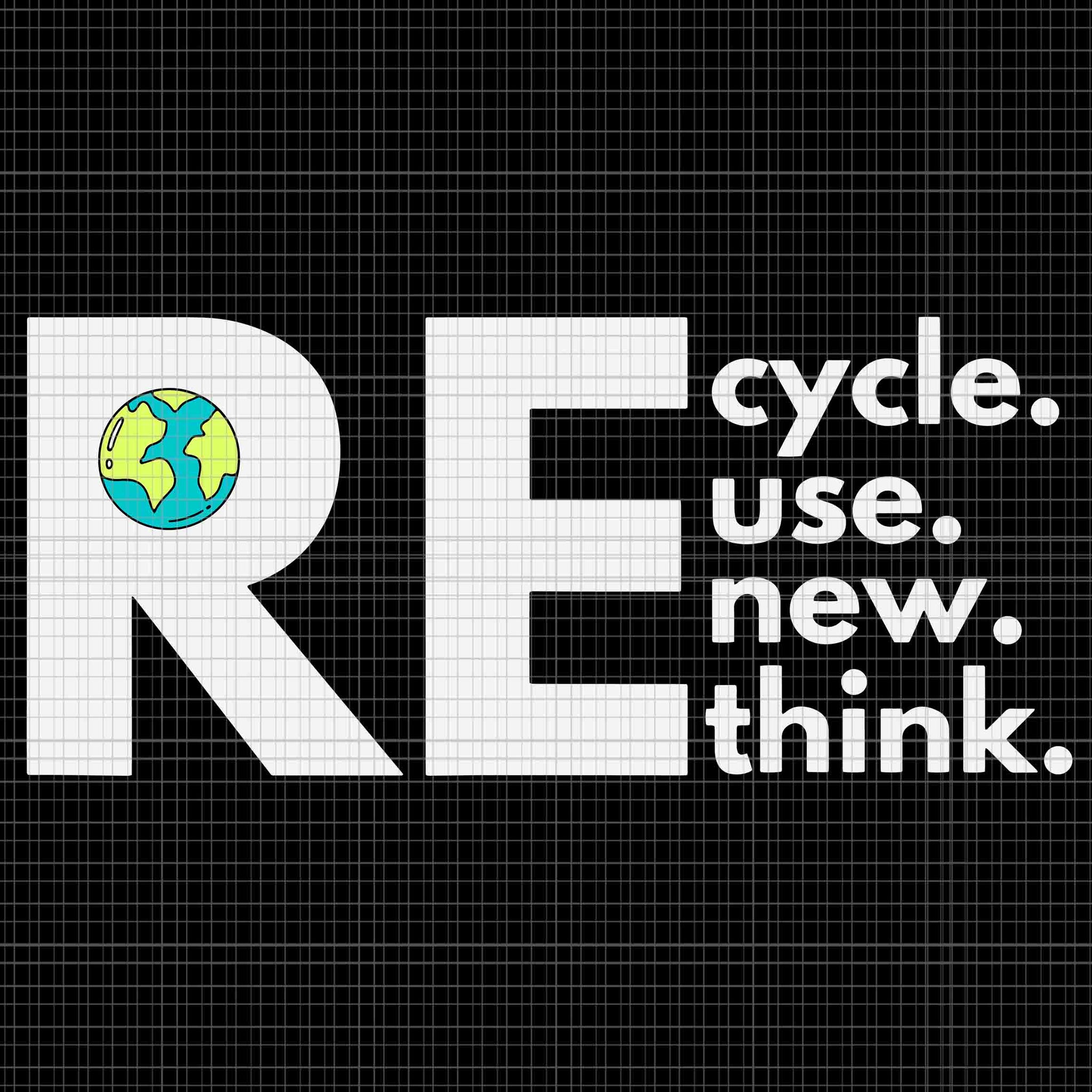 Recycle Reuse Renew Rethink Activism Earth Day Svg, Earth Day Svg, Recycle Reuse Renew Rethink Svg
