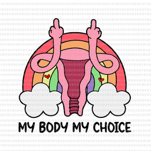 My Body My Choice Svg, Prochoice Svg, Women's Rights Feminism Protect Svg, Stars Stripes Reproductive Rights Svg