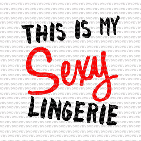 This Is My Sexy Lingerie Svg, Funny Couple Love Svg, Sexy Lingerie Svg, Valentine Day Svg