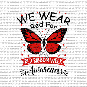 We Wear Red For Red Ribbon Week Awareness Butterfly Lover Svg, Butterfly Svg, Ribbon Svg