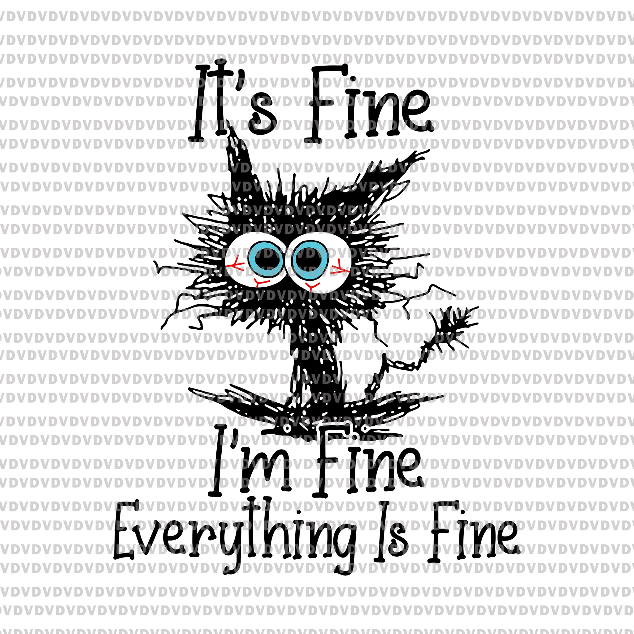It's Fine I'm Fine Everything Is Fine Svg, Cat Black Svg, Funny Cat Svg