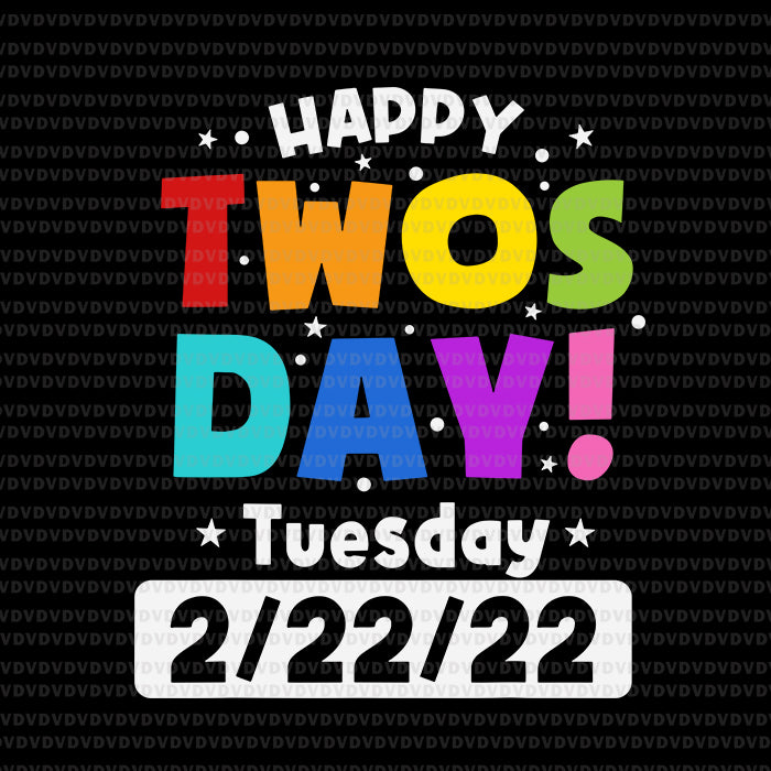 Happy Twosday Tuesday 2.22.22 Svg, Twosday 2022 Teacher, Happy 2 22 22 Twosday Svg, 2022 Teacher, Teaching Svg