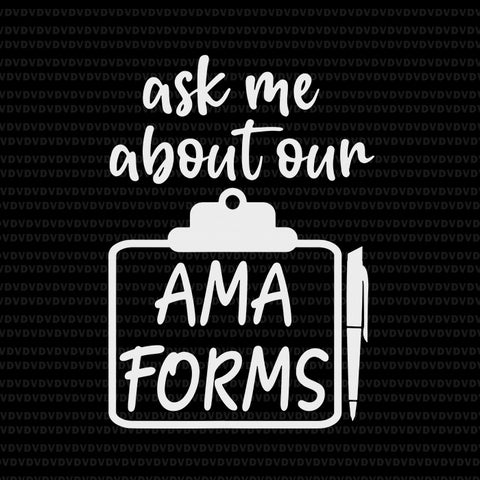 Ask Me About Our AMA Forms Healthcare Svg, Healthcare Svg