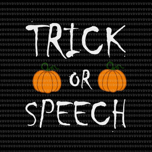 Trick or Speech Svg, Funny Speech Therapist Halloween, Trick or Speech Pumpkin Svg, Pumpkin Svg, Halloween Svg
