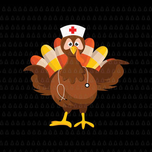 Nurse Thanksgiving Svg, Happy Thanksgiving Svg, Turkey Svg, Turkey Day Svg, Thanksgiving Svg, Thanksgiving Turkey Svg