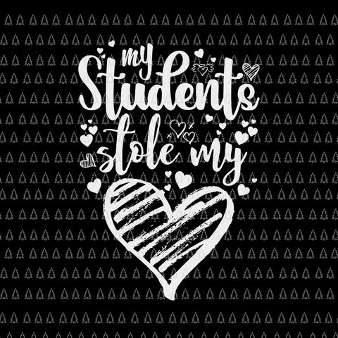 My Students Stole My Heart Teacher Svg, Valentines Day Class Svg, Teacher Svg, Valentine Days Svg