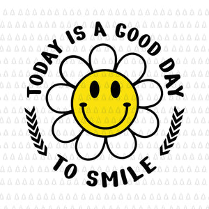 Today Is A Good Day To Smile Svg, Yellow Smiley Face Svg, Good Day Smile Svg