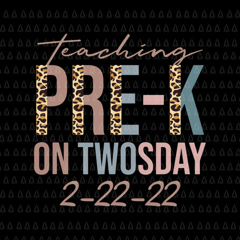 Teaching Pre-K On Twosday 2-22-22 Svg, 22nd February 2022, Teaching 2022 Svg, Teacher Svg