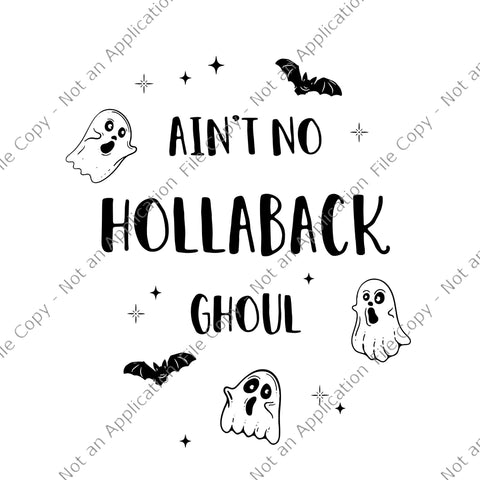 Ain't No Hollaback Ghoul Halloween Boo Svg, Boo Halloween Svg, Boo Boo Svg, Halloween Svg, Ghost Svg