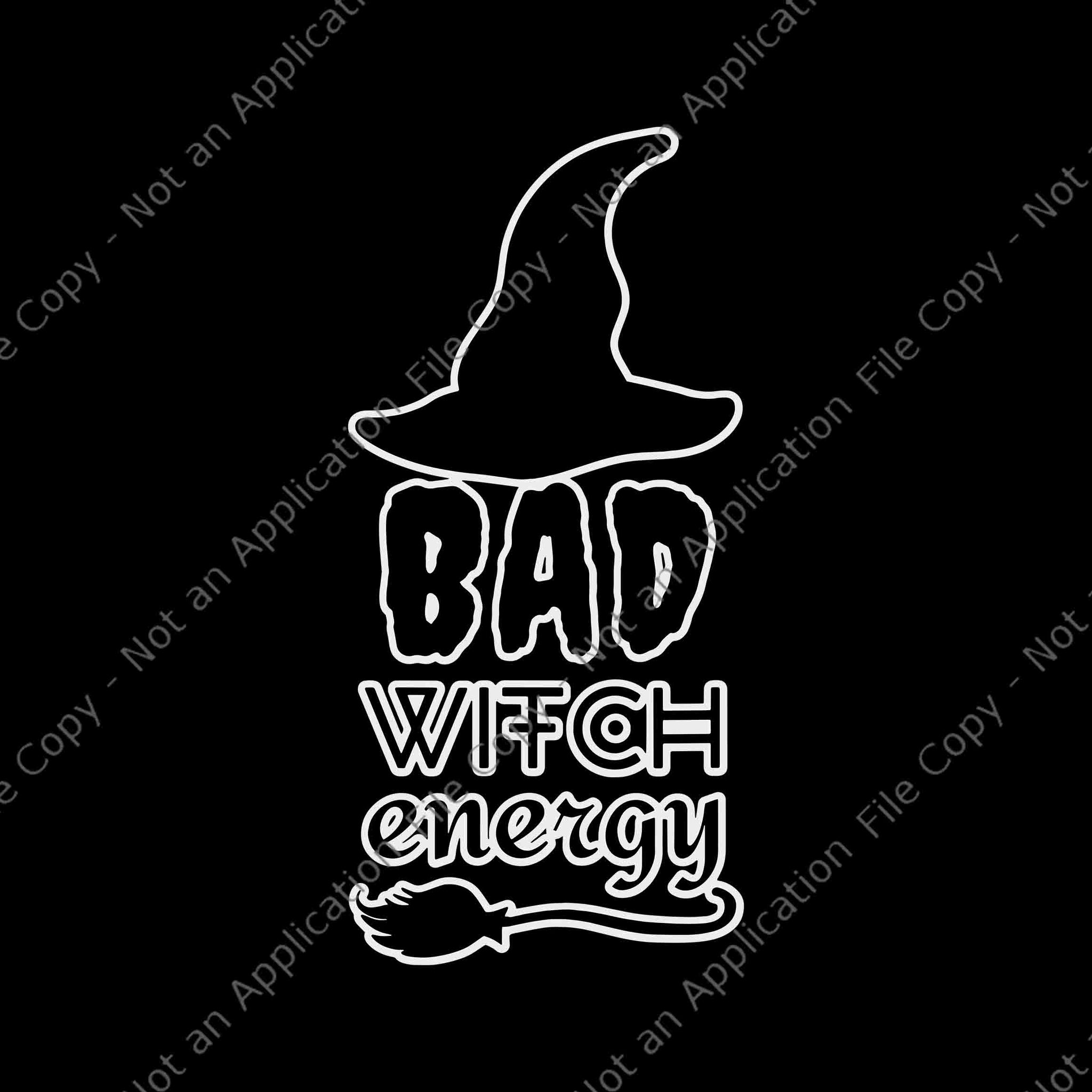 Bad Witch Energy Svg, Halloween Witch Svg, Hat Witch Svg, Bad Witch Svg, Halloween Svg