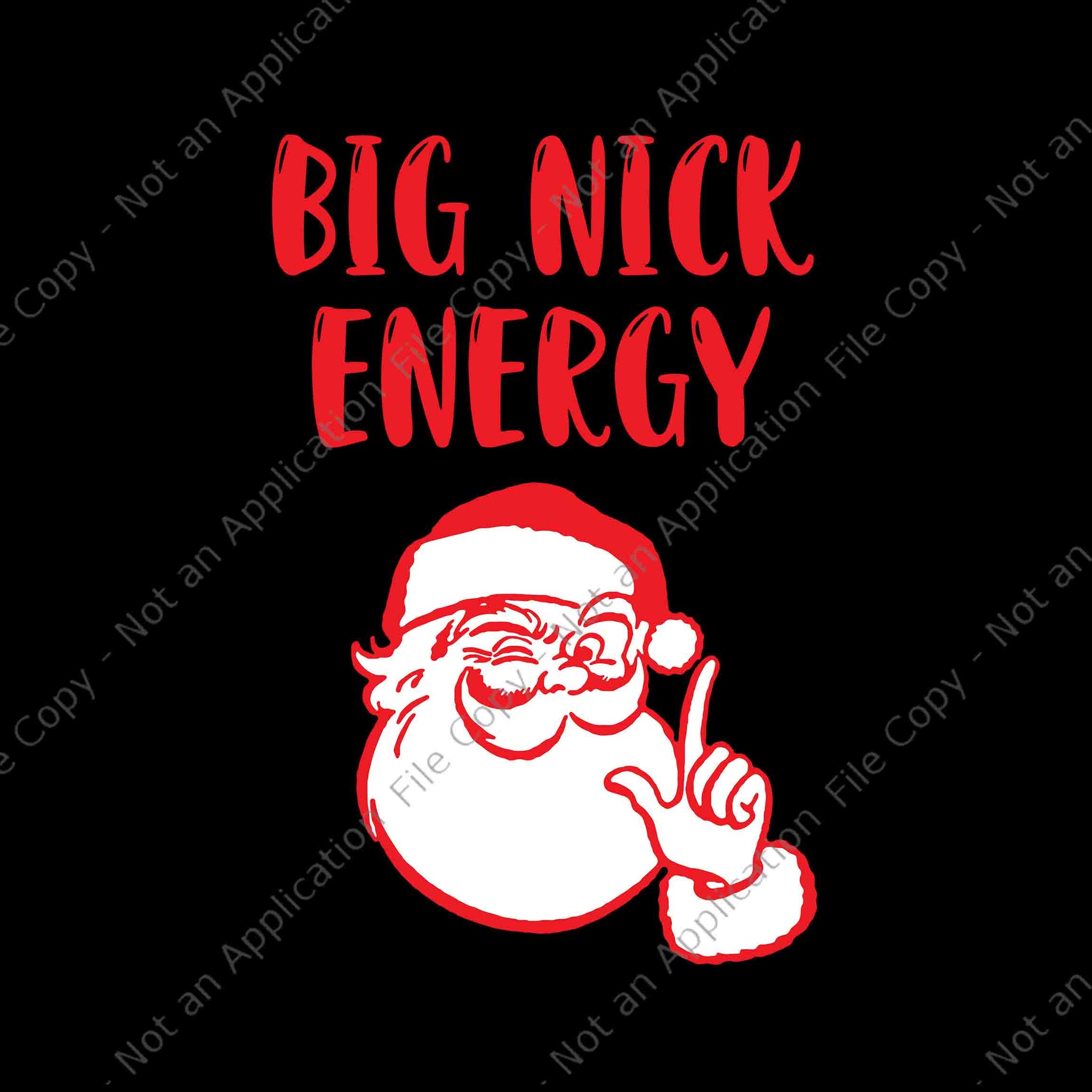 Big Nick Energy Santa Chirstmas 2022 Svg, Big Nick Energy Svg, Santa Svg, Christmas Svg, Santa Xmas Svg