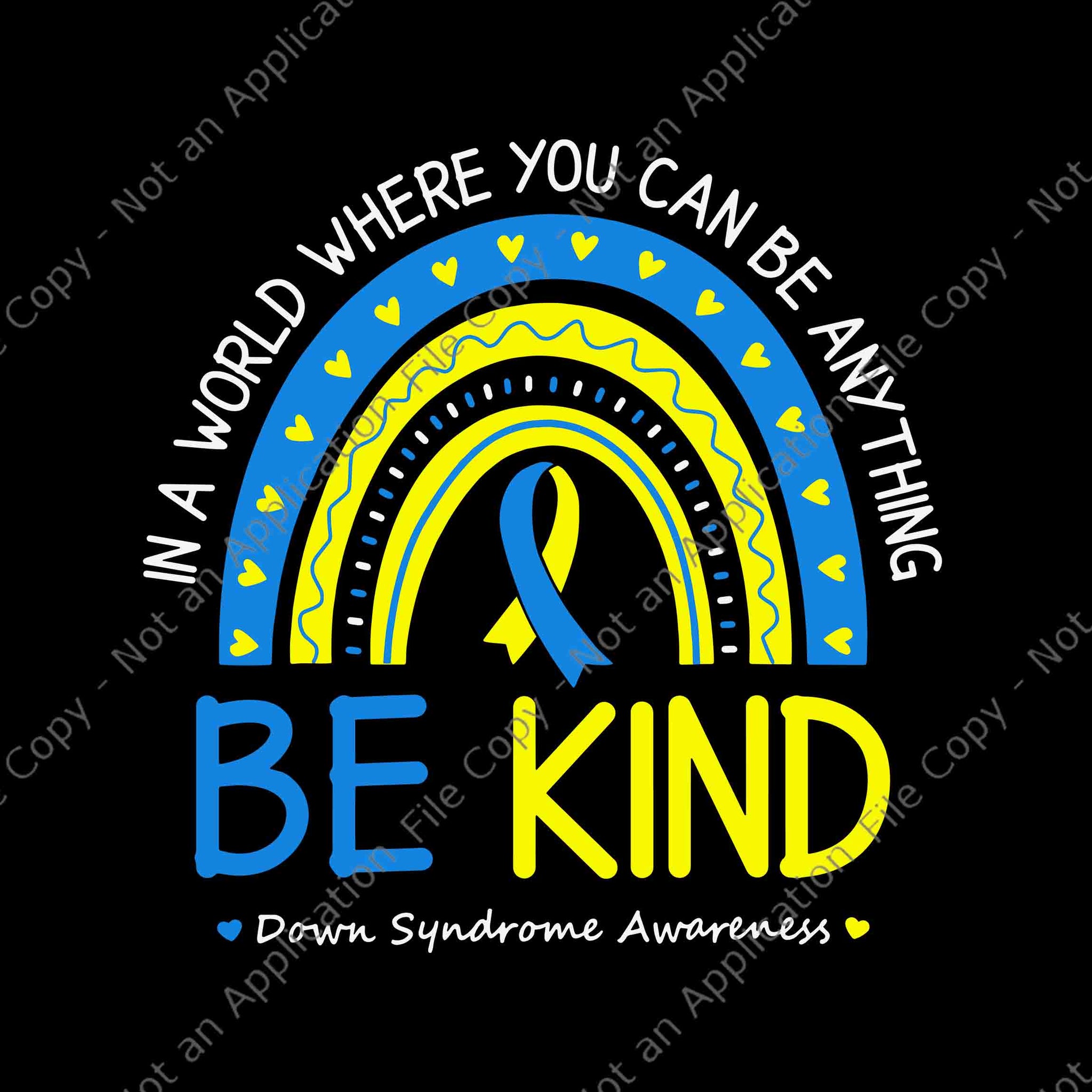 Be Kind Down Syndrome Awareness October Teacher Svg, In A World Where You Can Be Anything Be Kind Down Syndrome Awareness Svg, Be Kind Svg