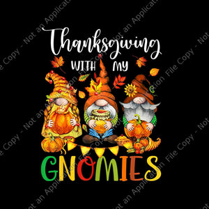 Thanksgiving With My Gnomies Fall Autumn Png, Gnomies Autumn Png, Thanksgiving Day Png, Gnome Thanksgiving Day Png