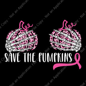 Save The Pumpkins Breast Cancer Awareness Svg, Save The Pumpkins Halloween Svg, Hand Pumpkin Svg