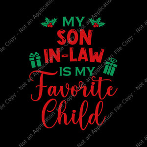 My Son In Law Is My Favorite Child Svg, Mother In Law Xmas Svg, Mother Xmas Svg, Christmas Svg