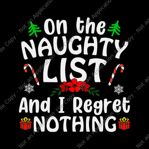 I'm On The Naughty List And I Regret Nothing Svg, Tree Christmas Svg, Christmas Svg