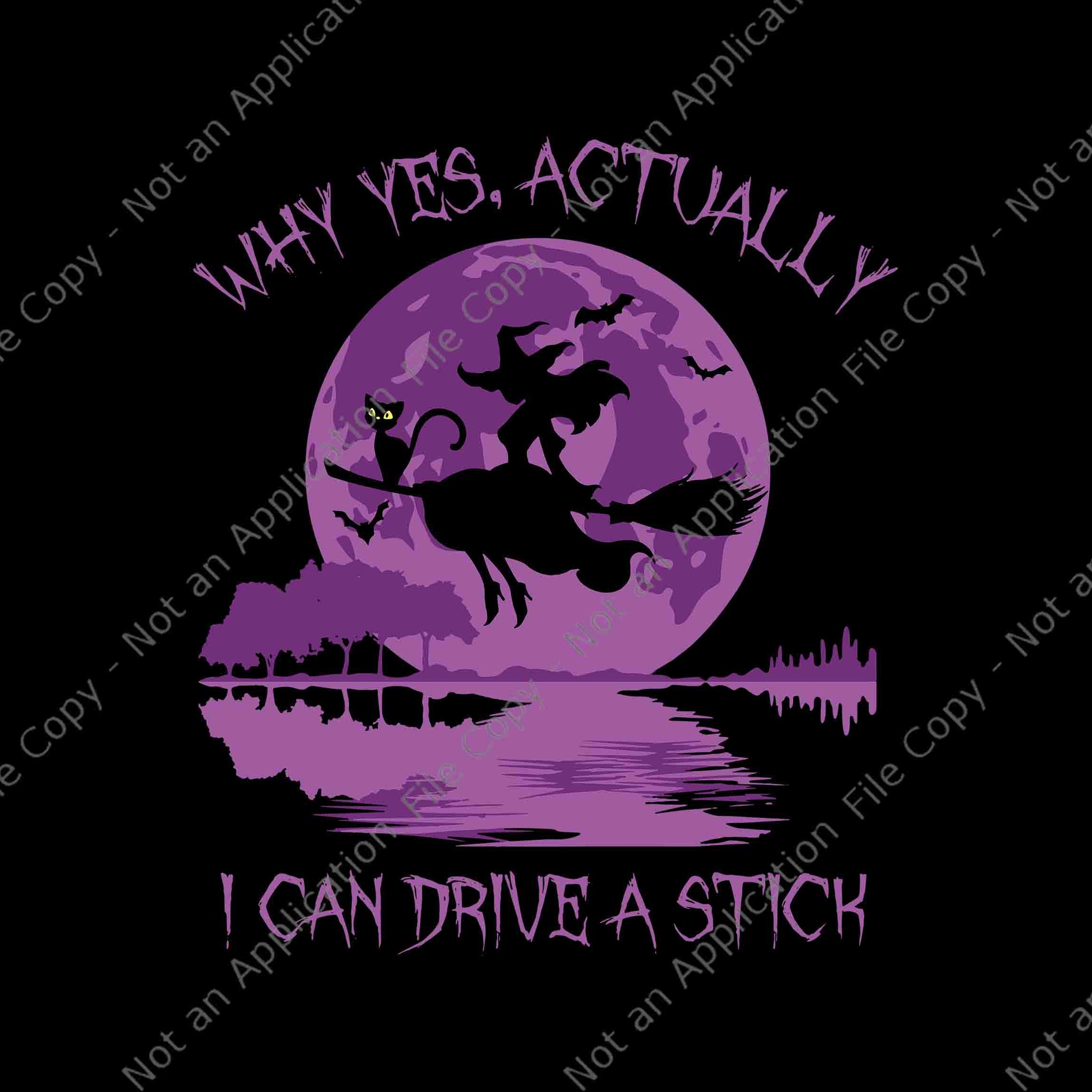 Yes Actually I Can Drive A Stick Halloween 2022 Svg, Halloween 2022 Svg, Witch Halloween Svg, Witch Svg