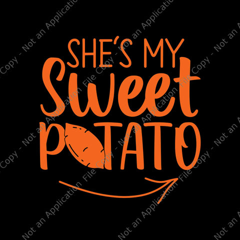 She is My Sweet Potato I Yam Svg, Sweet Potato Svg, Thanksgiving Couples Svg, Thanksgiving Day Svg