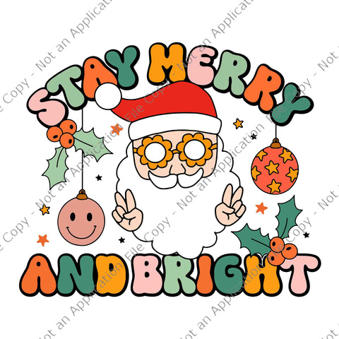 Retro Groovy Stay Merry & Bright Christmas Cute Santa Claus Svg, Stay Merry & Bright Santa Svg, Santa Christmas Svg, Santa Claus Svg