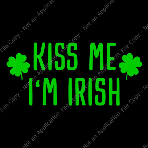 Kiss me I'm Irish Svg, St. Patrick's Day Svg, Shamrock Svg, Irish Svg