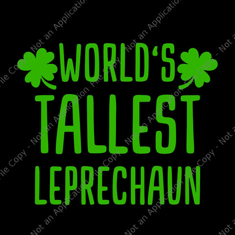 Tallest Leprechaun Svf, Saint Irish Pats St. Patrick's Day Svg, Woeld's Tallest Leprechaun Svg, Shamrock Svg, Irish Svg, St.Patrick Day Svg