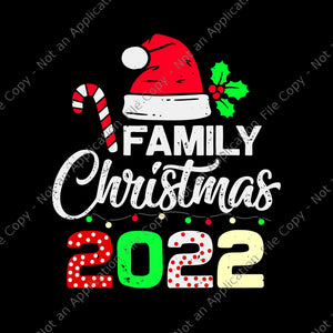 Family Christmas 2022 Svg, Christmas Svg, Hat Santa Svg, Xmas Svg