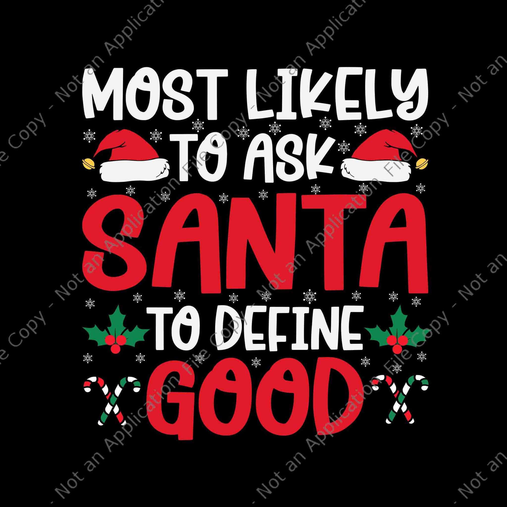 Most Likely To Ask Santa To Define Good Christmas Svg, Santa Svg, Santa Christmas Svg, Santa Xmas Svg, Christmas Svg