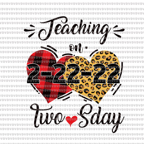 Teaching on Twosday 2.22.22 Svg, Funny Math Teacher Svg, Teacher Svg, Twosday 2.22.22 Svg