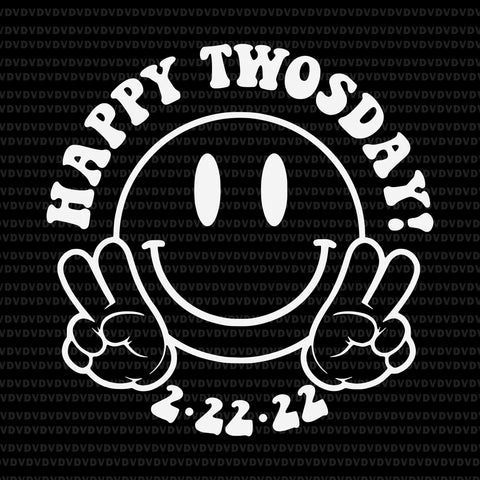 Twosday 2022 Svg, Tuesday February 2nd 2022 Twosday Svg, Happy Twoday 2022 Svg