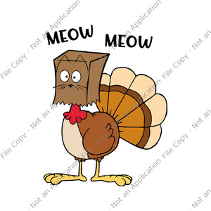 Meow Turkey Svg, Women Thanksgiving Turkey Svg, Thanksgiving Day Svg, Turkey Day Svg, Turkey Svg, Thanksgiving 2021 Svg