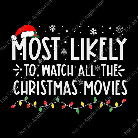 Most Likely To Watch All The Christmas Movies Svg, Christmas Svg, Merry Christmas Svg, Christmas Movies Svg